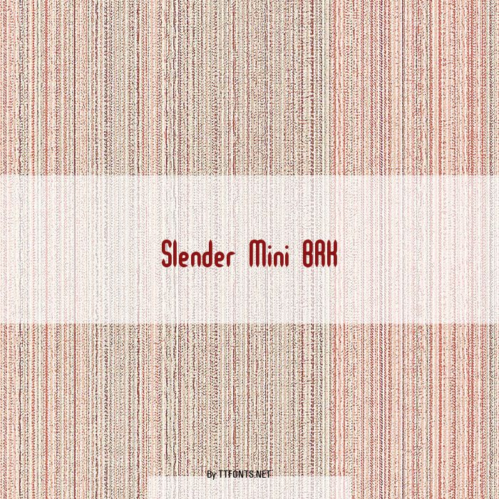 Slender Mini BRK example